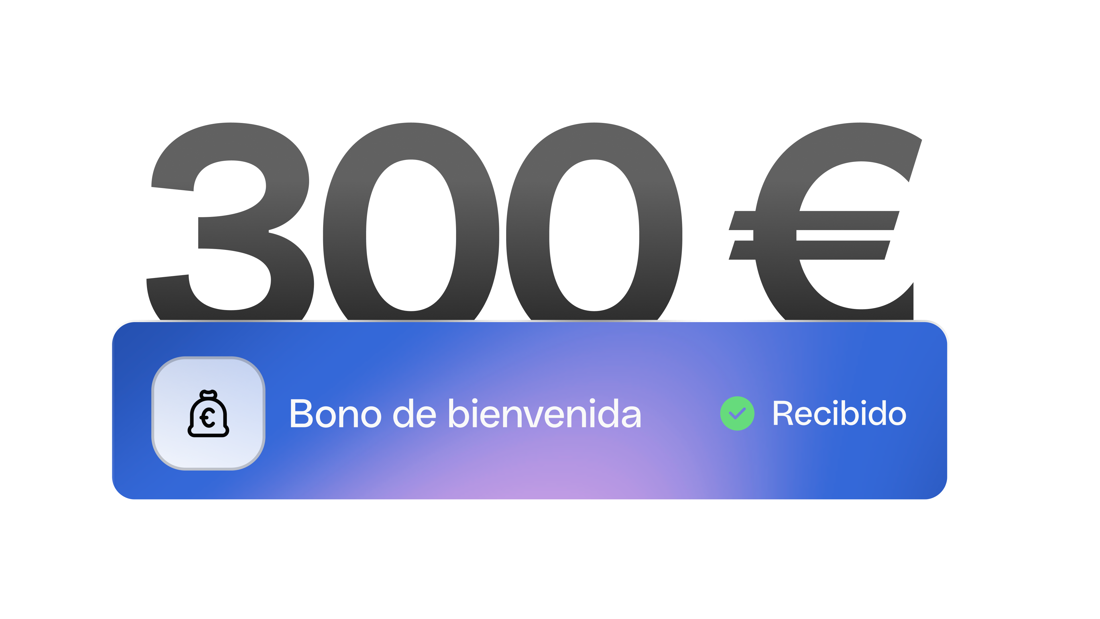 Campaña de bono de bienvenida de 300€